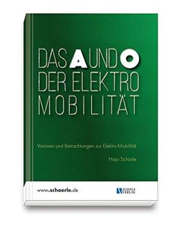 Das A und O der Elektro-Mobilität: Visionen und Betrachtungen zur Elektro-Mobilität