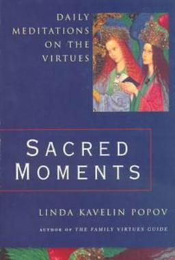 Sacred Moments: Daily Meditations on the Virtues