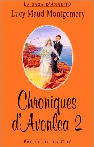 La saga d'Anne. Vol. 10. Chroniques d'Avonlea : 2e partie