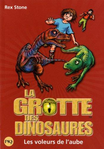 La grotte des dinosaures. Vol. 18. Les voleurs de l'aube