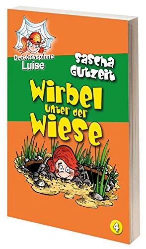 Detektivspinne Luise - Wirbel unter der Wiese: Band 4