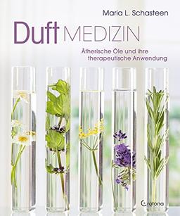 Duftmedizin: Ätherische Öle und ihre therapeutische Anwendung