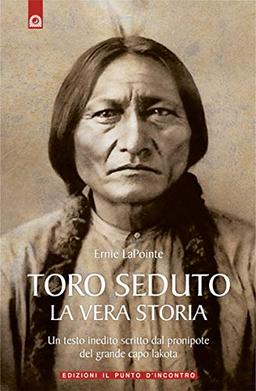 Toro Seduto. La vera storia