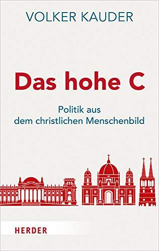 Das hohe C: Politik aus dem Christlichen Menschenbild