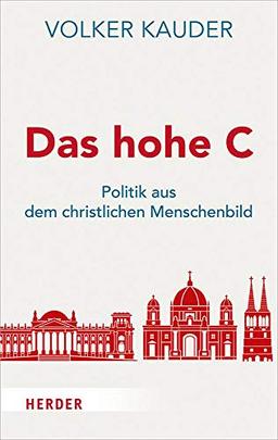 Das hohe C: Politik aus dem Christlichen Menschenbild