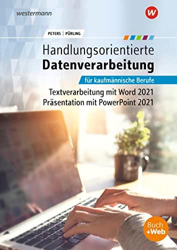 Handlungsorientierte Textverarbeitung und Präsentation mit Microsoft Office 2021: Schülerband