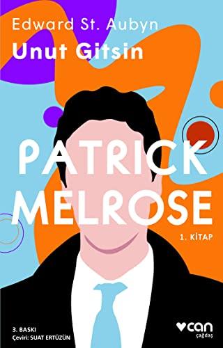 Unut Gitsin - Patrick Melrose 1. Kitap