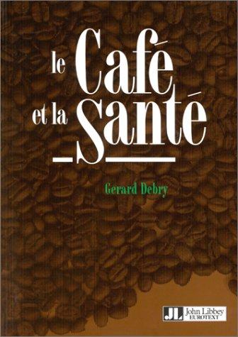 Le Cafe Et La Sante