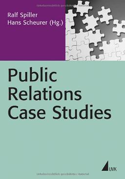 Public Relations Case Studies: Fallbeispiele aus der Praxis