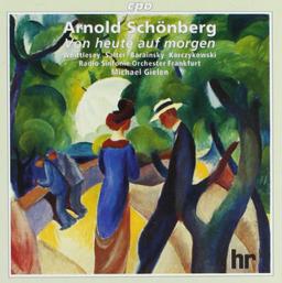 Arnold Schönberg: Von heute auf morgen (Oper) (Gesamtaufnahme)