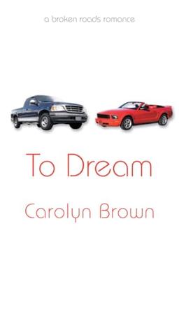 To Dream (A Broken Roads Romance)