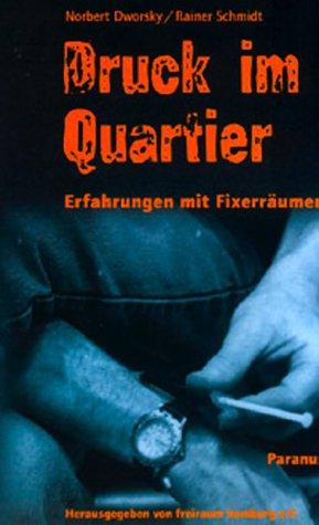 Druck im Quartier. Erfahrungen mit Fixerräumen.