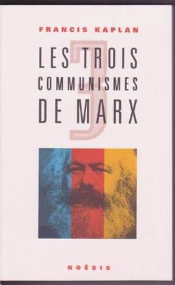 Les trois communismes de Marx