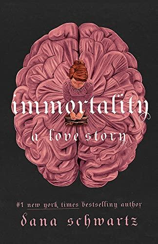 Immortality: A Love Story: the New York Times bestselling tale of mystery, romance and cadavers