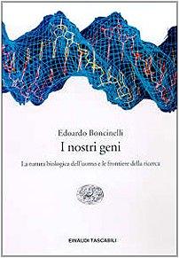 I nostri geni. La natura biologica dell'uomo e le frontiere della ricerca (Einaudi tascabili, Band 507)