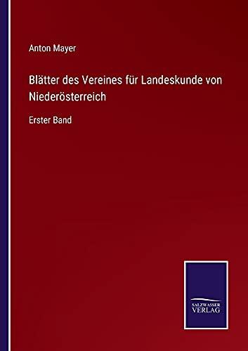 Blätter des Vereines für Landeskunde von Niederösterreich: Erster Band