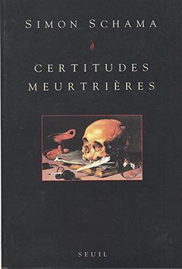 Certitudes meurtrières