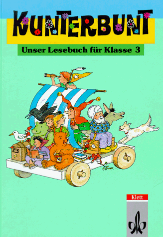 Kunterbunt, Unser Lesebuch, Allgemeine Ausgabe, Klasse 3