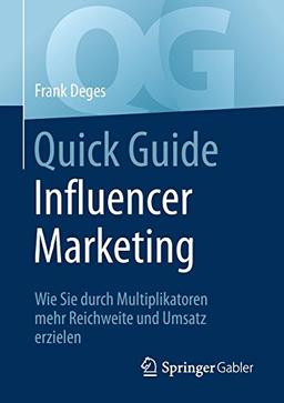 Quick Guide Influencer Marketing: Wie Sie durch Multiplikatoren mehr Reichweite und Umsatz erzielen