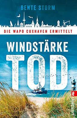 Windstärke Tod: Die WaPo Cuxhaven ermittelt | Küstenkrimi-Spannung nicht nur für den Nordseeurlaub