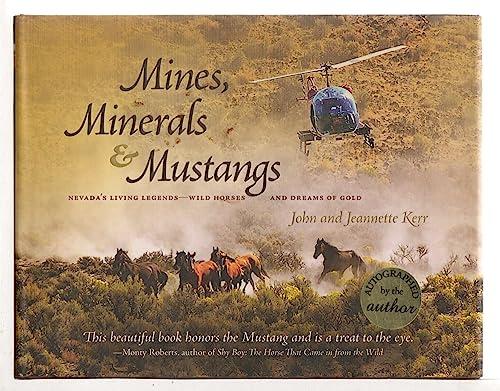 Mines Minerals & Mustangs: Nevada's Living Legends-wild Horses and Dreams of Gold