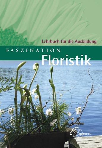 Faszination Floristik: Lehrbuch für die Ausbildung