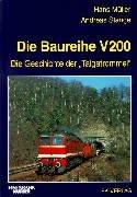 Die Baureihe V 200: Die Geschichte der "Taigatrommeln"