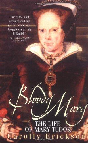 Bloody Mary: The Life of Mary Tudor