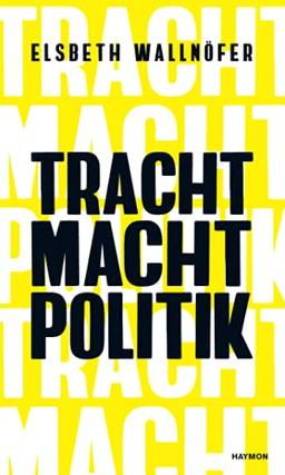 TRACHT MACHT POLITIK