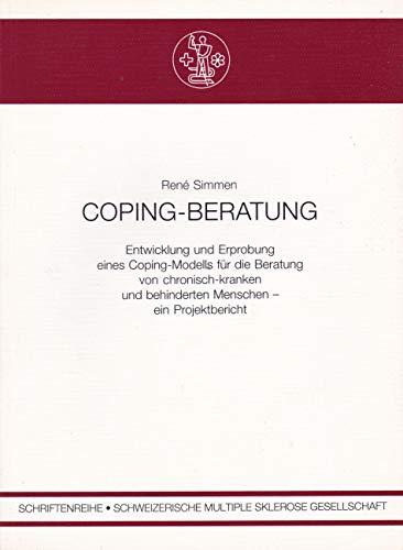 Coping-Beratung: Entwicklung und Erprobung eines Coping-Modells für die Beratung von chronisch-kranken und behinderten Menschen - ein Projektbericht