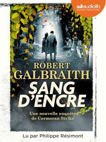 Une nouvelle enquête de Cormoran Strike. Sang d'encre