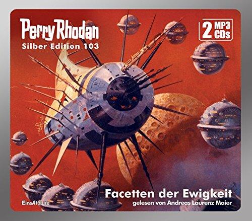 Perry Rhodan Silber Edition 103: Facetten der Ewigkeit (2 MP3-CDs)