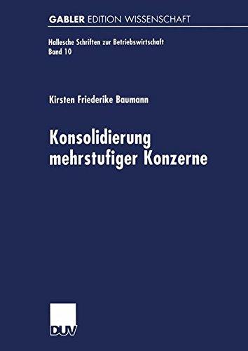 Konsolidierung Mehrstufiger Konzerne (Hallesche Schriften zur Betriebswirtschaft)