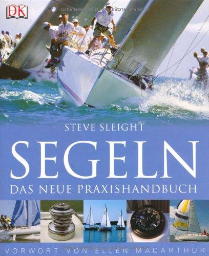 Segeln: Das neue Praxishandbuch