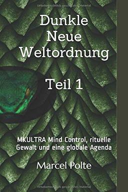 Dunkle Neue Weltordnung Teil 1: MKULTRA Mind Control, rituelle Gewalt und eine globale Agenda