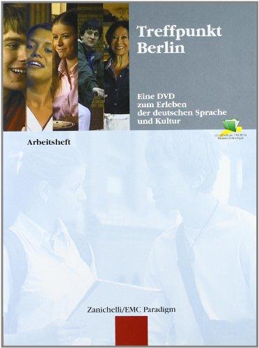 Treffpunkt Berlin. Eine DVD zum Erleben der deutschen Sprache und Kultur. Arbeitsheft. Per le Scuole superiori