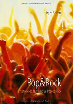 Pop&Rock. L'histoire de la musique Pop et Rock