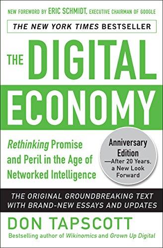 The Digital Economy ANNIVERSARY EDITION: Rethinking Promise and Peril in the Age of Networked Intelligence