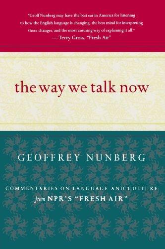 The Way We Talk Now: Commentaries on Language and Culture from NPR's Fresh Air