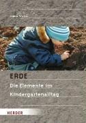 Erde: Die Elemente im Kindergartenalltag