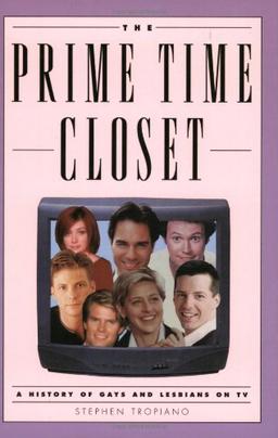 The Prime Time Closet: A History of Gays and Lesbians on TV