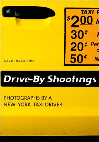 Drive- By Shootings. Photographs by a New York Taxi Driver (Trash - Koneman)