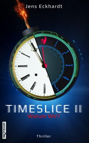 TIMESLICE II: Warum Wir?