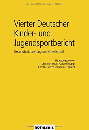 Vierter Deutscher Kinder- und Jugendsportbericht: Gesundheit, Leistung und Gesellschaft