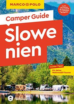 MARCO POLO Camper Guide Slowenien: Insider-Tipps für deine Wohnmobil-Touren