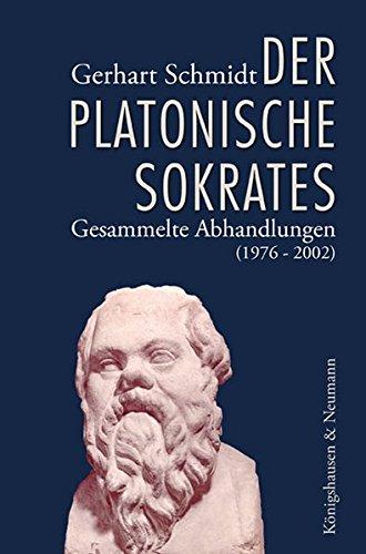 Der platonische Sokrates: Gesammelte Abhandlungen (1976-2002)