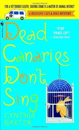 Dead Canaries Don't Sing: A Reigning Cats and Dogs Mystery (Reigning Cats & Dogs Mysteries)