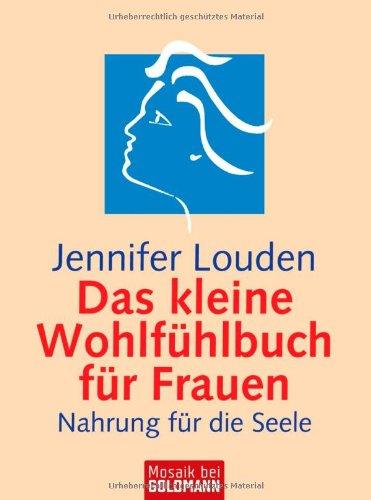 Das kleine Wohlfühlbuch für Frauen: Nahrung für die Seele