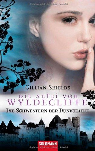 Die Abtei von Wyldcliffe: Die Schwestern der Dunkelheit