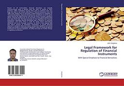 Legal Framework for Regulation of Financial Instruments: With Special Emphasis to Financial Derivatives